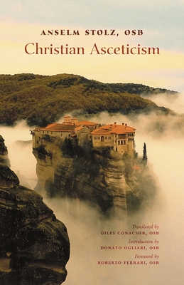 Christian Asceticism - Anselm Stolz