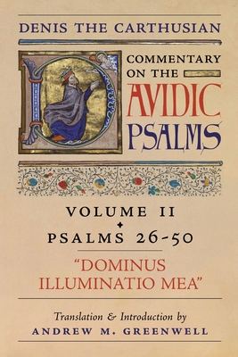 Dominus Illuminatio Mea (Denis the Carthusian's Commentary on the Psalms): Vol. 2 (Psalms 26-50) - Denis The Carthusian