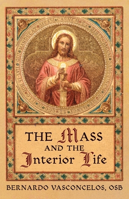 The Mass and The Interior Life - Bernardo Vasconcelos
