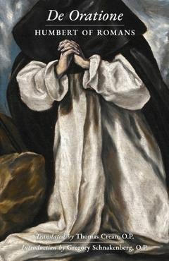 Poza produsului De Oratione: A Collection of Humbert of Romans' Writings on Prayer - Humbert Of Romans
