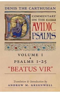 Poza produsului Beatus Vir (Denis the Carthusian's Commentary on the Psalms): Vol. 1 (Psalms 1-25) - Denis The Carthusian