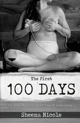 The First 100 Days - Sheena Nicole