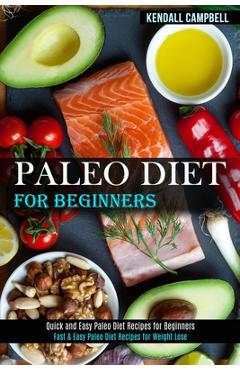 Coperta cărții 'Paleo Diet for Beginners: Quick and Easy Paleo Diet Recipes for Beginners (Fast & Easy Paleo Diet Recipes for Weight'