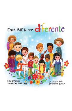 Est BIEN ser diferente: Un libro infantil ilustrado sobre la diversidad y la empata - Sharon Purtill
