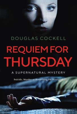 Requiem For Thursday: A Supernatural Mystery - Douglas Cockell