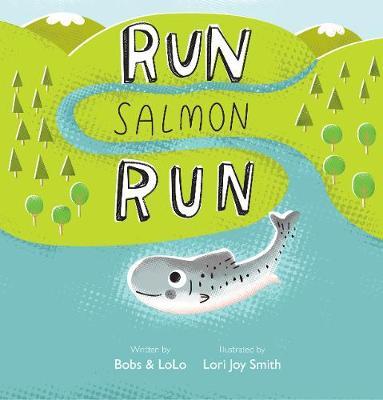Run Salmon Run - Lolo