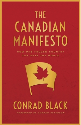 The Canadian Manifesto - Conrad Black