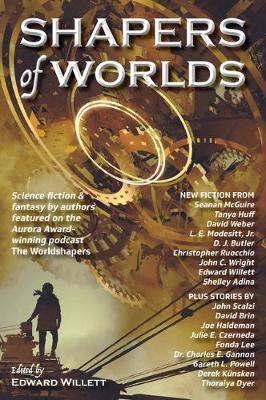 Shapers of Worlds - Edward Willett