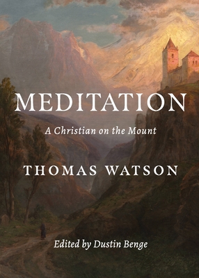 Meditation: A Christian on the Mount - Thomas Watson