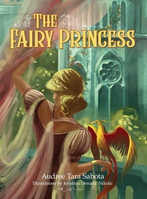 The Fairy Princess - Audree Tara Sahota