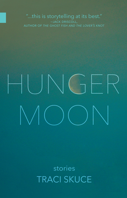 Hunger Moon - Traci Skuce