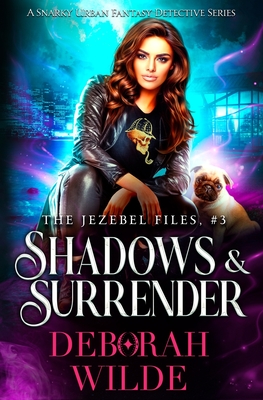 Shadows & Surrender: A Snarky Urban Fantasy Detective Series - Deborah Wilde