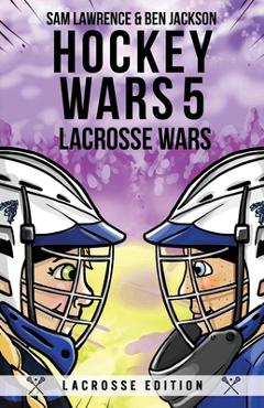 Poza produsului Hockey Wars 5: Lacrosse Wars - Sam Lawrence