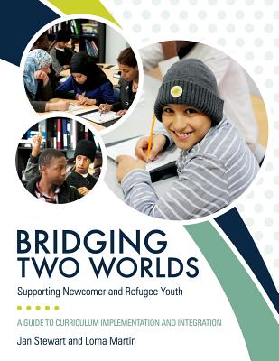 Bridging Two Worlds: Supporting Newcomer and Refugee Youth - Jan Stewart