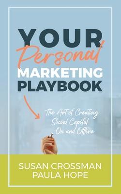 Coperta cărții 'Your Personal Marketing Playbook: The Art of Creating Personal Capital On and Offline - Susan Crossman'