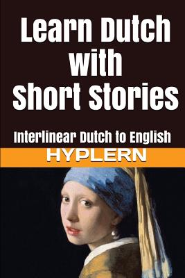 Learn Dutch with Short Stories: Interlinear Dutch to English - Bermuda Word Hyplern