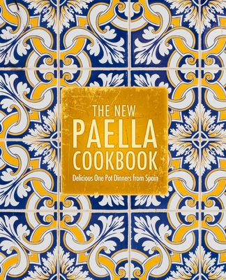 The New Paella Cookbook: Delicious One Pot Dinners from Spain - Booksumo Press
