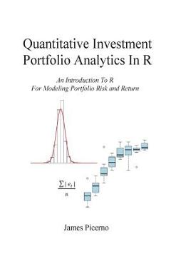 Coperta cărții 'Quantitative Investment Portfolio Analytics In R: An Introduction To R For Modeling Portfolio Risk and Return - James'