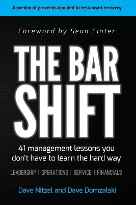 The Bar Shift: 41 Short Management Lessons You Don't Have to Learn the Hard Way! - David Domzalski
