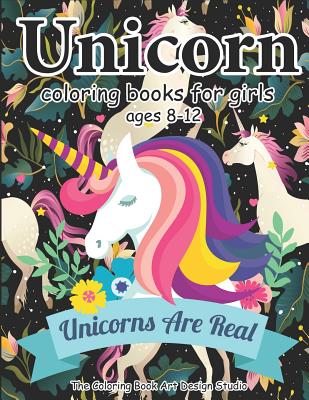Unicorn Coloring Books for Girls ages 8-12: Unicorn Coloring Book for Girls, Little Girls, Kids: New Best Relaxing, Fun and Beautiful Coloring Pages B - The Coloring Book Art Design Studio