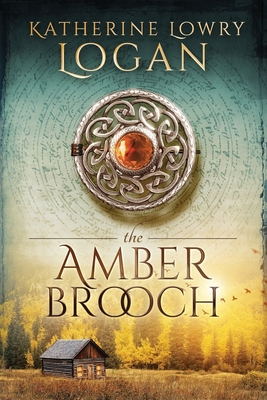 The Amber Brooch: Time Travel Romance - Katherine Lowry Logan
