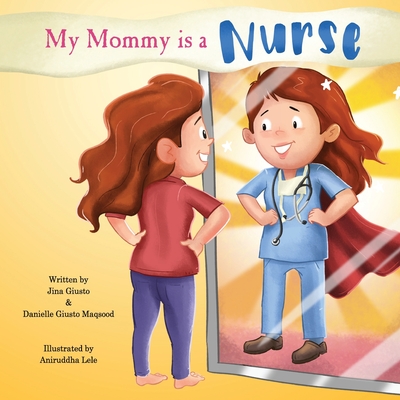 My Mommy is a Nurse - Danielle Giusto Maqsood