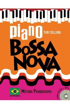 Coperta cărții 'Piano Bossa Nova: M�todo Progressivo: Em Portugu�s - Turi Collura'
