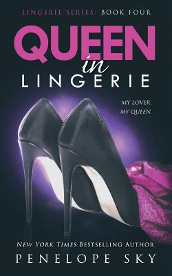 Queen in Lingerie - Penelope Sky