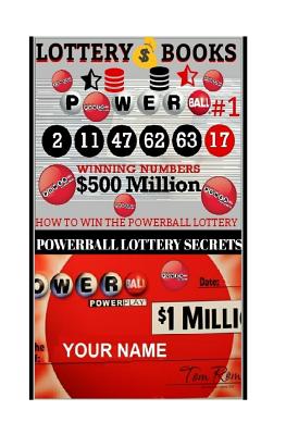 Lottery Books; How To Win The Powerball Lottery.: Proven Methods And Strategies To Win The Powerball Lottery - Powerball Money Secrets