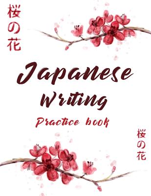 Japanese Writing Practice Book: Cute Watercolor Cherry Blossom Genkoyoushi Paper Japanese Character Kanji Hiragana Katakana Language Workbook Study Te - Michelia Creations