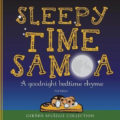 Sleepy Time Samoa: A Goodnight Bedtime Rhyme - Gerard V. Aflague