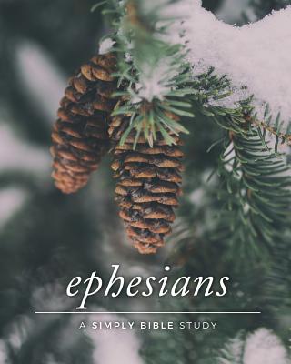 Ephesians: A Simply Bible Study - Carmen Beasley