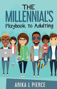 Poza produsului The Millennial's Playbook to Adulting - Arika L. Pierce