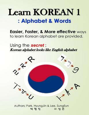 Learn Korean 1: Alphabet & Words: Easy, fun, and effective way to learn Korean alphabet. - Sungeun Lee