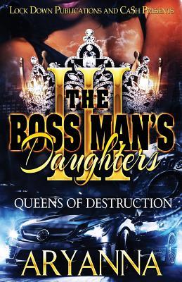 The Boss Man's Daughters 3: Queens of Destruction - Aryanna