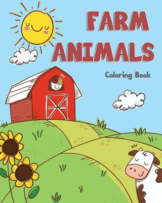 farm Animals Coloring Book: farm animals books for kids & toddlers - Boys & Girls - activity books for preschooler - kids ages 1-3 2-4 3-5 - Lynn Knecht