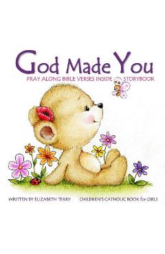 Poza produsului Children's Catholic Book for Girls: God Made You: Watercolor Illustrated Bible Verses Catholic Books for Kids in All Departments Catholic Books in boo - Elizabeth Terry