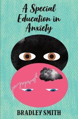 A Special Education in Anxiety - Bradley Smith