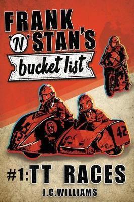 Frank n' Stan's Bucket List #1: TT Races - J. C. Williams