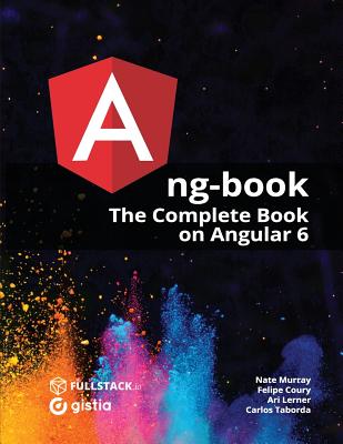ng-book: The Complete Guide to Angular - Felipe Coury