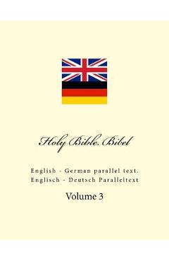 Poza produsului Holy Bible. Bibel: English - German Parallel Text. Englisch - Deutsch Paralleltext - Ivan Kushnir