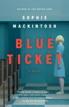 Coperta cărții 'Blue Ticket - Sophie Mackintosh'