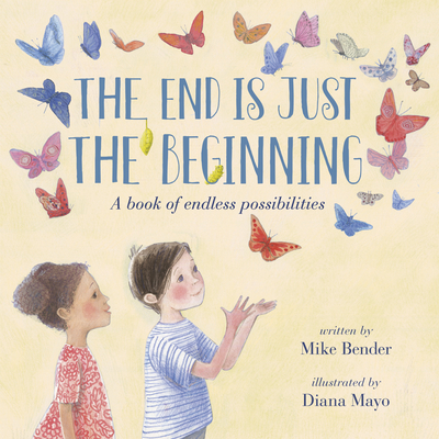 The End Is Just the Beginning - Mike Bender