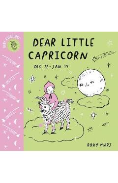 Poza produsului Baby Astrology: Dear Little Capricorn - Roxy Marj