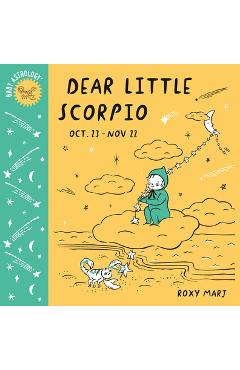 Poza produsului Baby Astrology: Dear Little Scorpio - Roxy Marj