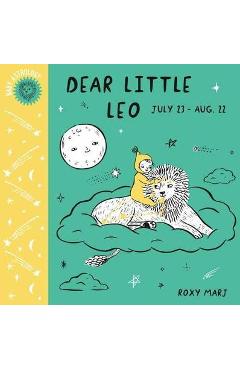 Poza produsului Baby Astrology: Dear Little Leo - Roxy Marj