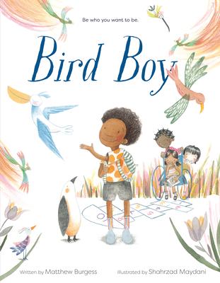 Bird Boy (an Inclusive Children's Book) - Matthew Burgess