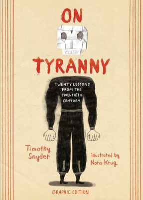 On Tyranny Graphic Edition: Twenty Lessons from the Twentieth Century - Timothy Snyder