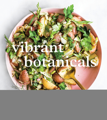 Vibrant Botanicals: Transformational Recipes Using Adaptogens & Other Healing Herbs [A Cookbook] - Jennifer Mcgruther