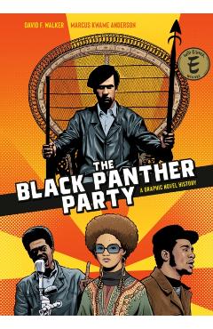 The Black Panther Party: A Graphic Novel History - David F. Walker